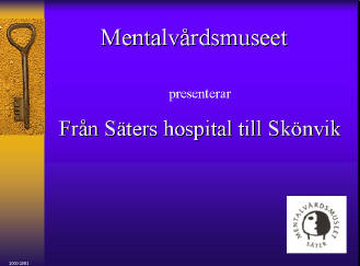 Mentalvårdsmuseet presentera Från Säters hospital till Skönvik, Digitalt bildspel